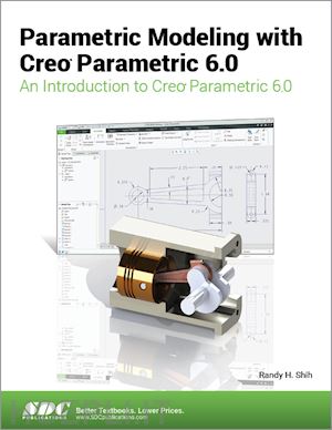 shih randy - parametric modeling with creo parametric 6.0
