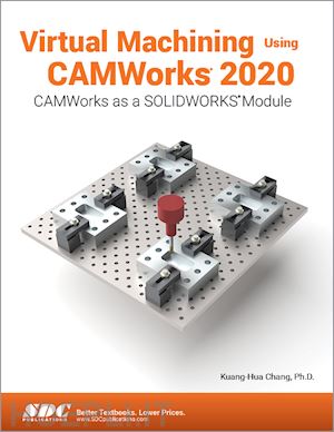 chang kuang-hua - virtual machining using camworks 2020