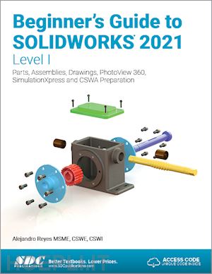 reyes alejandro - beginner's guide to solidworks 2021 - level i