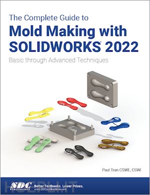 tran paul - the complete guide to mold making with solidworks 2022