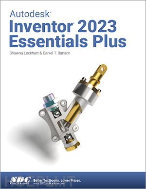 banach daniel t.; lockhart shawna - autodesk inventor 2023 essentials plus