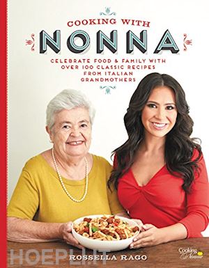 rago, rossella - cooking with nonna