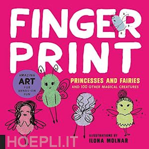 ilona molnar - fingerprint. princesses and fairies