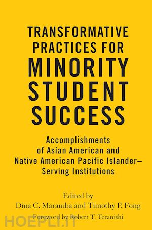 maramba dina c. (curatore); fong timothy p. (curatore) - transformative practices for minority student success