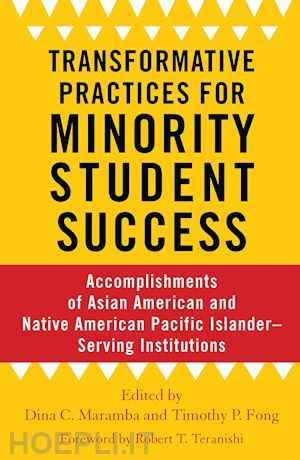 maramba dina c. (curatore); fong timothy p. (curatore) - transformative practices for minority student success