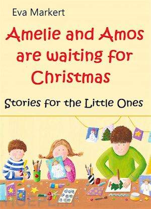 eva markert - amos and amelie are waiting for christmas