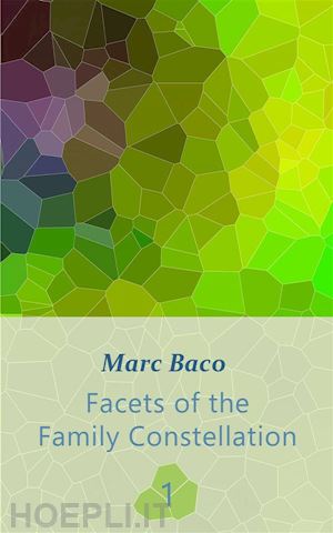 marc baco - facets of the family constellation -- volume 1