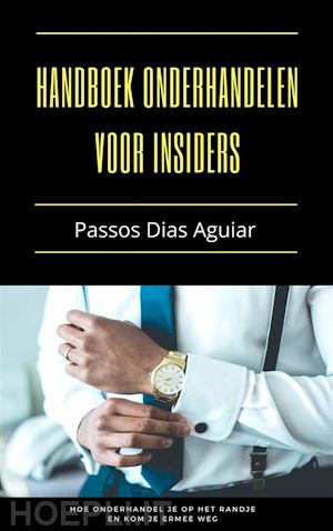 passos dias aguiar - handboek onderhandelen voor insiders