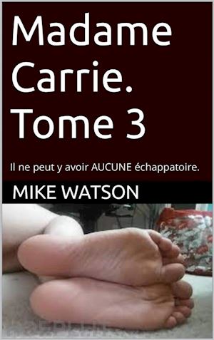 mike watson - madame carrie. tome 3