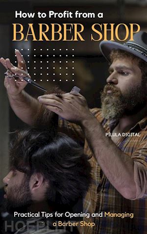 pílula digital - how to profit from a barber shop