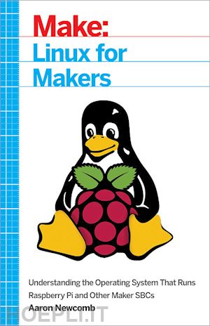 newcomb aaron - linux for makers