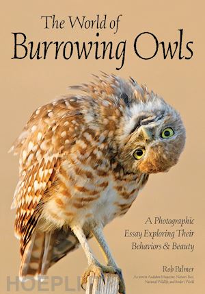 palmer, rob - the world of burrowing owls