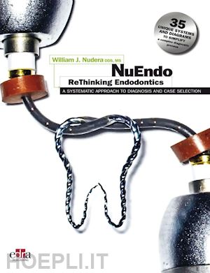nudera dds ms william j. - nuendo rethinking endodontics