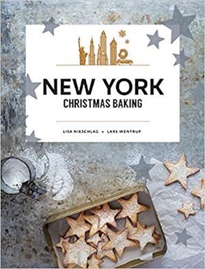 nieschlag lisa; wentrup lars - new york christmas baking