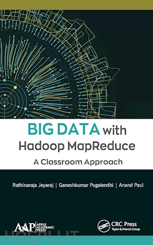 jeyaraj rathinaraja; pugalendhi ganeshkumar; paul anand - big data with hadoop mapreduce