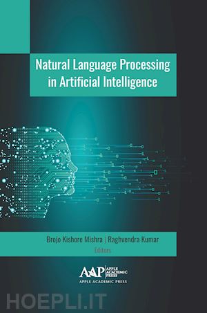 kishore mishra brojo (curatore); kumar raghvendra (curatore) - natural language processing in artificial intelligence