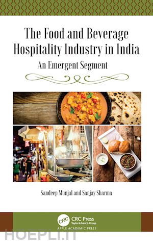 munjal sandeep; sharma sanjay - the food and beverage hospitality industry in india