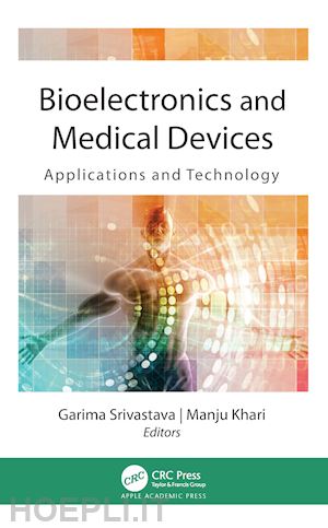 srivastava garima (curatore); khari manju (curatore) - bioelectronics and medical devices
