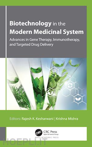 kesharwani rajesh k. (curatore); misra krishna (curatore) - biotechnology in the modern medicinal system