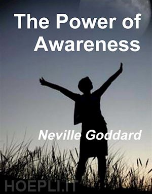 neville goddard - the power of awareness