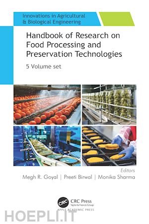 goyal megh r. (curatore); birwal preeti (curatore); sharma monika (curatore) - handbook of research on food processing and preservation technologies