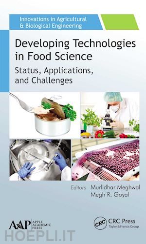 meghwal murlidhar (curatore); goyal megh r. (curatore) - developing technologies in food science