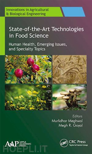 meghwal murlidhar (curatore); goyal megh r. (curatore) - state-of-the-art technologies in food science