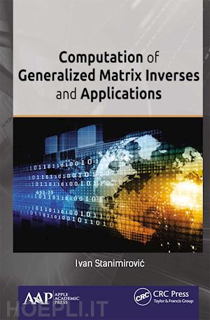stanimirovic ivan - computation of generalized matrix inverses and applications