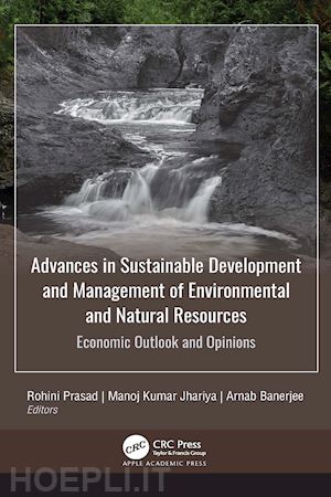 prasad rohini (curatore); jhariya manoj kumar (curatore); banerjee arnab (curatore) - advances in sustainable development and management of environmental and natural resources