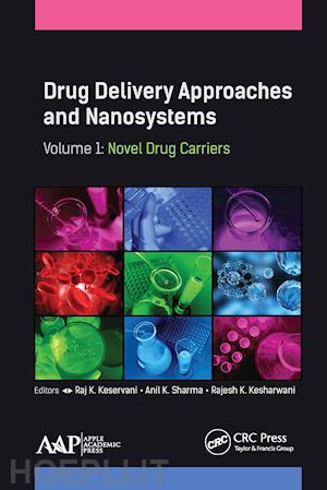 keservani raj k. (curatore); sharma anil k. (curatore); kesharwani rajesh k. (curatore) - drug delivery approaches and nanosystems, volume 1