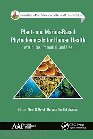 goyal megh r. (curatore); nandini chauhan durgesh (curatore) - plant- and marine- based phytochemicals for human health
