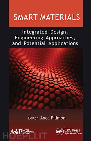 filimon anca (curatore) - smart materials: integrated design, engineering approaches, and potential applications