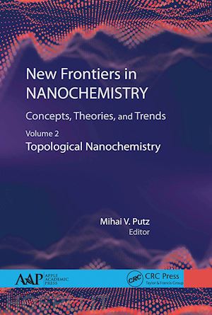 putz mihai (curatore) - new frontiers in nanochemistry: concepts, theories, and trends