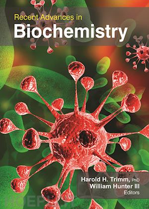 trimm harold h. (curatore); hunter jr. william (curatore) - recent advances in biochemistry