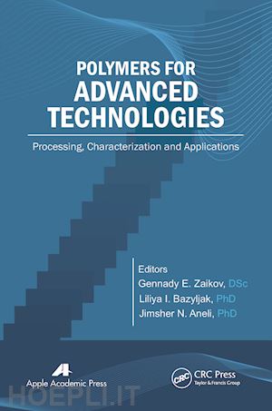 zaikov gennady e. (curatore); bazylyak liliya i. (curatore); aneli jimsher n. (curatore) - polymers for advanced technologies