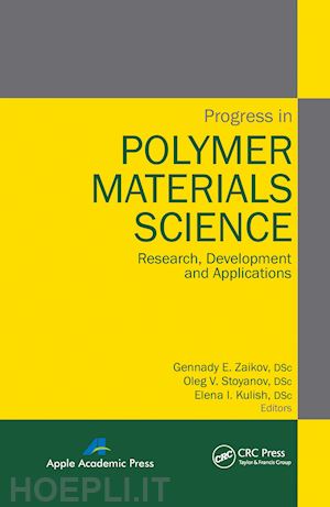 zaikov gennady e. (curatore); stoyanov oleg v. (curatore); kulish elena i. (curatore) - progress in polymer materials science