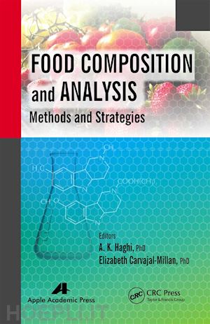Food Composition And Analysis - Haghi A. K. (Curatore); Carvajal-Millan  Elizabeth (Curatore)