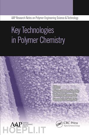 morozkin nikolay d. (curatore); zakharov vadim p. (curatore); zaikov gennady e. (curatore) - key technologies in polymer chemistry