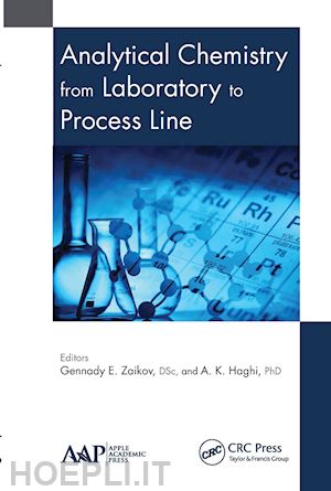 zaikov gennady e. (curatore); haghi a. k. (curatore) - analytical chemistry from laboratory to process line