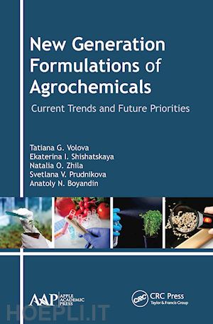 volova tatiana g. (curatore); shishatskaya ekaterina i. (curatore); zhila natalia o. (curatore); prudnikova svetlana v. (curatore); boyandin anatoly n. (curatore) - new generation formulations of agrochemicals