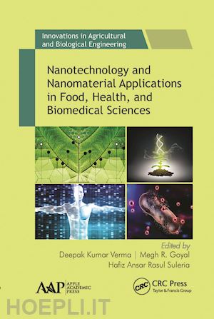 kumar verma deepak (curatore); goya megh r. (curatore); rasul suleria hafiz anasr (curatore) - nanotechnology and nanomaterial applications in food, health, and biomedical sciences