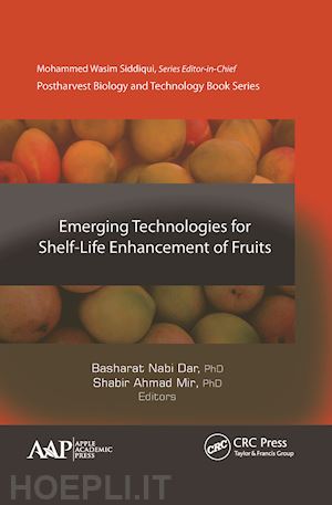 nabi dar basharat (curatore); ahmad mir shabir (curatore) - emerging technologies for shelf-life enhancement of fruits