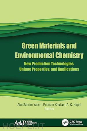 yaser abu zahrim (curatore); khullar poonam (curatore); haghi a. k. (curatore) - green materials and environmental chemistry