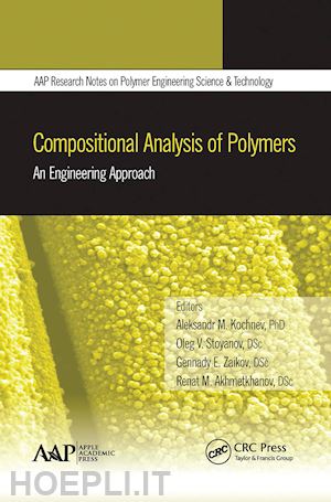 kochnev aleksandr m. (curatore); stoyanov oleg v. (curatore); zaikov gennady e. (curatore); akhmetkhanov renat m. (curatore) - compositional analysis of polymers