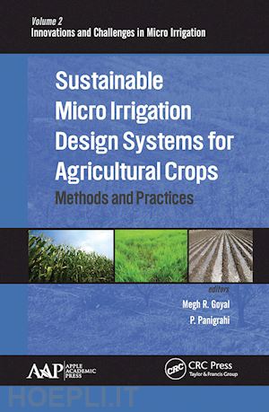 goyal megh r. (curatore); panigrahi p. (curatore) - sustainable micro irrigation design systems for agricultural crops