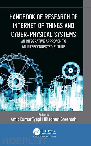 tyagi amit kumar (curatore); sreenath niladhuri (curatore) - handbook of research of internet of things and cyber-physical systems