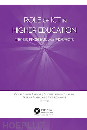 latwal gopal singh (curatore); sharma sudhir kumar (curatore); mahajan prerna (curatore); kommers piet (curatore) - role of ict in higher education