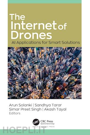 solanki arun (curatore); tarar sandhya (curatore); singh simar preet (curatore); tayal akash (curatore) - the internet of drones