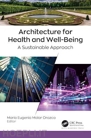 molar orozco maría eugenia (curatore) - architecture for health and well-being