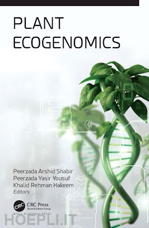 shabir peerzada arshid (curatore); yousuf peerzada yasir (curatore); hakeem khalid rehman (curatore) - plant ecogenomics